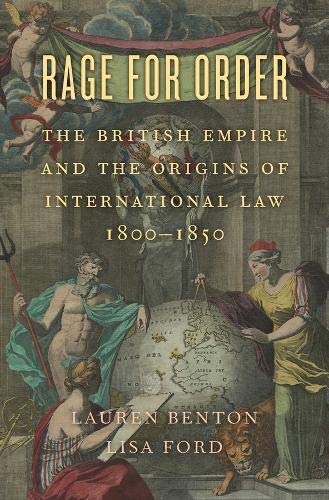 Rage For Order The British Empire And The Origins Of International Law 18001850 Lauren Benton