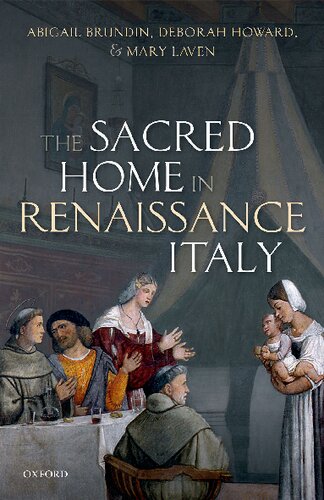 The Sacred Home In Renaissance Italy Abigail Brundin Deborah Howard