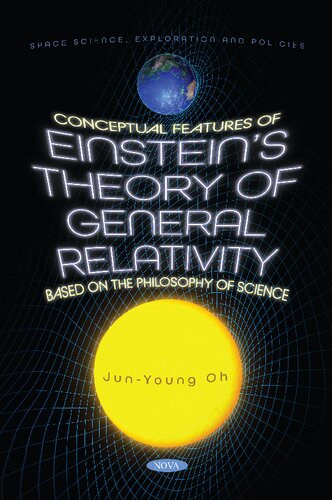 Conceptual Features Of Einsteins Theory Of General Relativity Based On The Philosophy Of Science Junyoung Oh