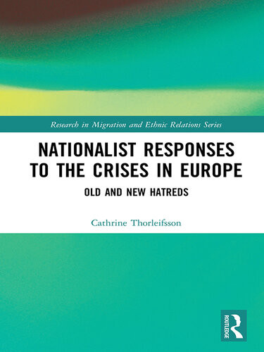 Nationalist Responses To The Crises In Europe Old And New Hatreds Cathrine Thorleifsson
