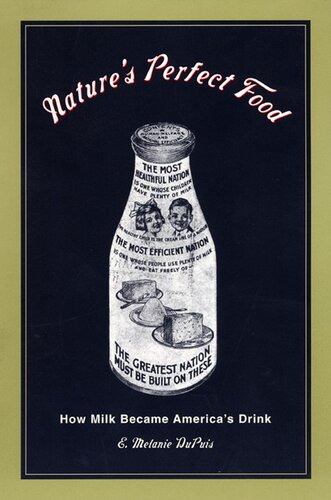 Natures Perfect Food How Milk Became Americas Drink E Melanie Dupuis