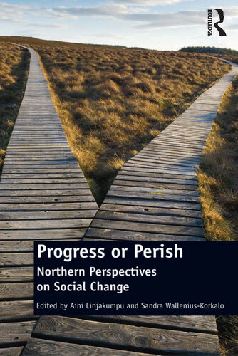 Progress Or Perish Northern Perspectives On Social Change Sandra Walleniuskorkalo