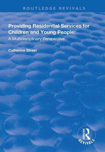 Providing Residential Services For Children And Young People A Multidisciplinary Perspective Catherine Street