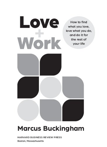 Love And Work How To Find What You Love Love What You Do And Do It For The Rest Of Your Life 2nd Edition Marcus Buckingham