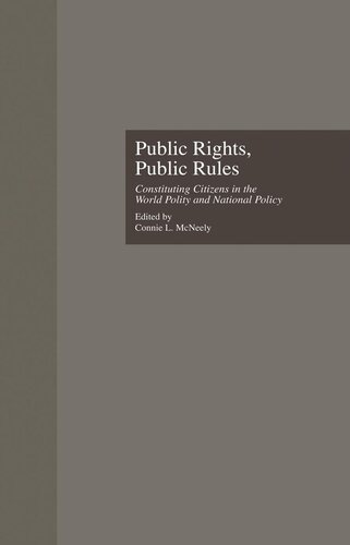 Public Rights Public Rules Constituting Citzens In The World Polity And National Policy Connie L Mcneely