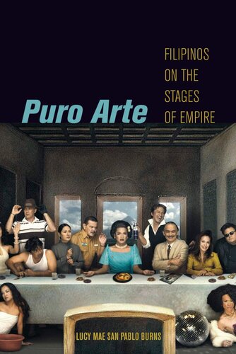 Puro Arte Filipinos On The Stages Of Empire Lucy Mae San Pablo Burns