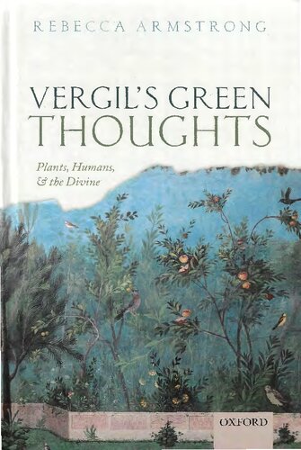 Vergils Green Thoughts Plants Humans And The Divine 1st Edition Armstrong