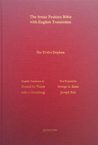 The Syriac Peshita Bible With English Translation The Book Of The Twelve Minor Prophets Donald M Walter Editor Gillian Greenberg Editor