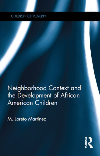 Neighborhood Context And The Development Of African American Children Maria Loreto Martinez