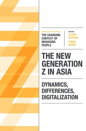 The New Generation Z In Asia Dynamics Differences Digitalization Changing Context Of Managing People The Changing Context Of Managing People Elodie Gentina Emma Parry