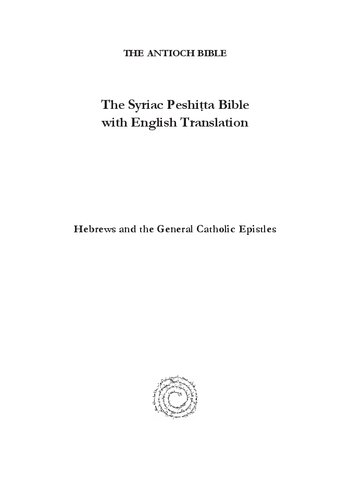 The Syriac Peshita Bible With English Translation Hebrews And General Catholic Epistles George Kiraz Daniel King J Edward Walters