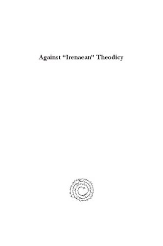 Against Irenaean Theodicy A Refutation Of John Hicks Use Of Irenaeus David Hionides