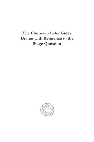 The Chorus In Later Greek Drama With Reference To The Stage Question Edward Capps