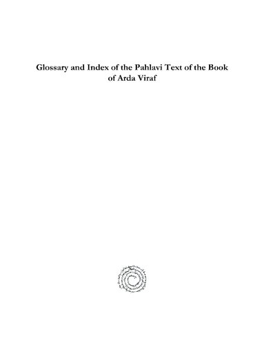 Glossary And Index Of The Pahlavi Text Of The Book Of Arda Viraf Martin Haug