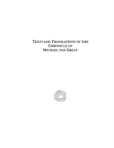 Texts And Translations Of The Chronicle Of Michael The Great Volume 10 French Translation Of The Armenian Epitome Version I Of The Chronicle Of Michael The Great Victor Langlois Translator