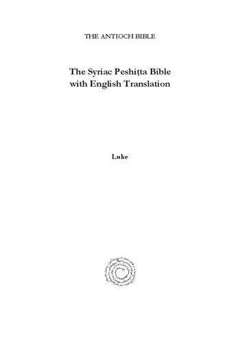 The Gospel Of Luke According To The Syriac Peshitta Version With English Translation George Kiraz Jeff W Childers