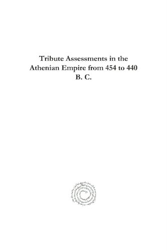Tribute Assessments In The Athenian Empire From 454 To 440 B C Benjamin D Meritt