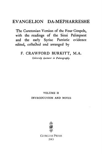 Evangelion Damepharreshe The Curetonian Version Of The Four Gospels With The Readings Of The Sinai Palimpsest And The Early Syriac Patristic Evidence Francis Crawford Burkitt