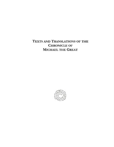 Texts And Translations Of The Chronicle Of Michael The Great Volume 11 Chabots Edition Of The Syriac Text Of The Chronicle Of Michael The Great Jean Baptiste Chabot Editor