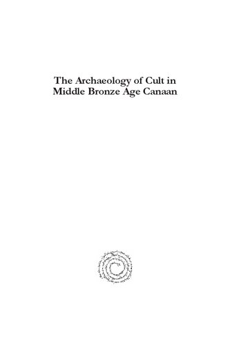 The Archaeology Of Cult In Middle Bronze Age Canaan Jill Katz