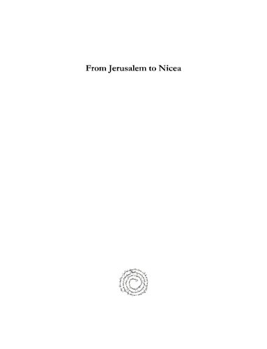 From Jerusalem To Nicea The Church In The First Three Centuries Philip Stafford Moxom