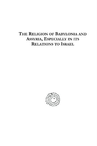 The Religion Of Babylonia And Assyria Especially In Its Relations To Israel Robert Rogers