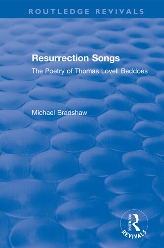 Resurrection Songs The Poetry Of Thomas Lovell Beddoes Michael Bradshaw