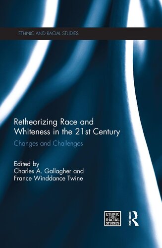 Retheorizing Race And Whiteness In The 21st Century Charles A Gallagher