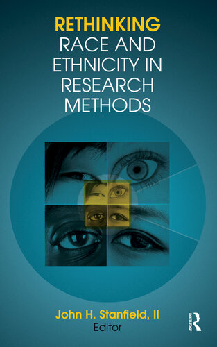 Rethinking Race And Ethnicity In Research Methods John H Stanfield Ii
