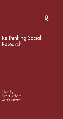 Rethinking Social Research Beth Humphries Carole Truman