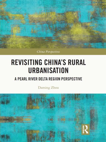 Revisiting Chinas Rural Urbanisation A Pearl River Delta Region Perspective Daming Zhou