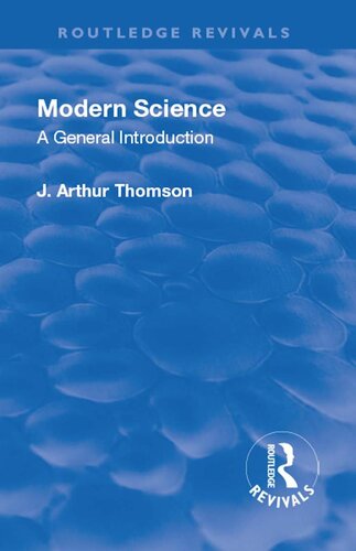 Modern Science A General Introduction J Arthur Thomson