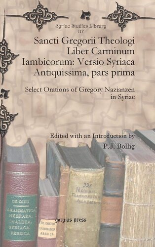 Sancti Gregorii Theologi Liber Carminum Iambicorum Versio Syriaca Antiquissima Pars Prima Syriac Studies Library Syriac Edition Unknown