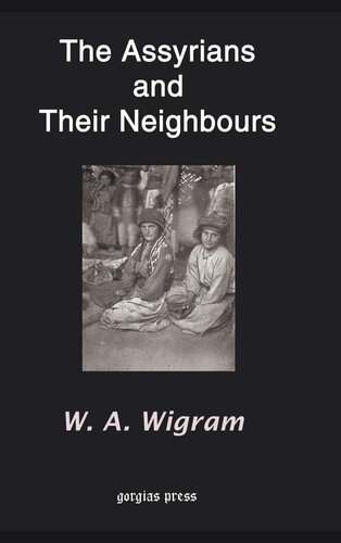 The Assyrians And Their Neighbours W Wigram