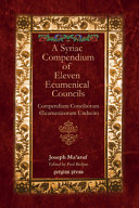 A Syriac Compendium Of Eleven Ecumenical Councils Joseph Maaruf
