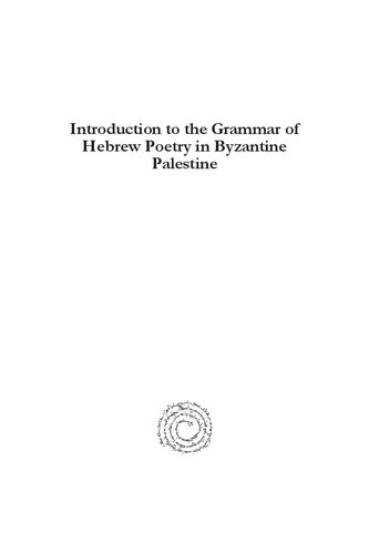 Introduction To The Grammar Of Hebrew Poetry In Byzantine Palestine Michael Rand