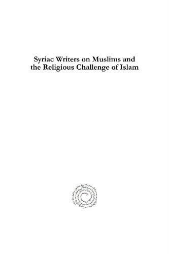 Syriac Writers On Muslims And The Religious Challenge Of Islam Sidney H Griffith