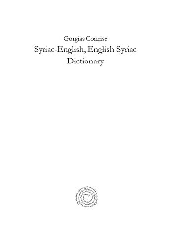 Gorgias Concise Syriacenglish Englishsyriac Dictionary Sebastian P Brock George Kiraz