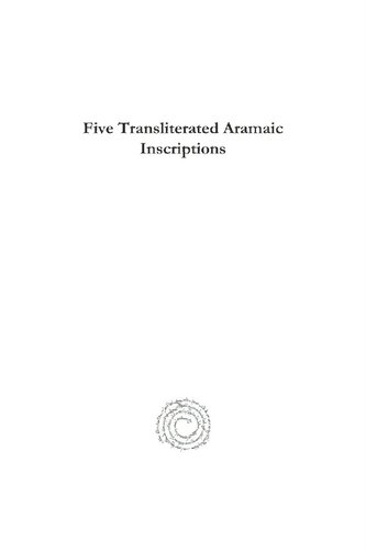 Five Transliterated Aramaic Inscriptions William Romaine Newbold