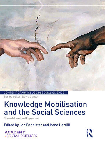 Knowledge Mobilisation And Social Sciences Jon Bannister Irene Hardill