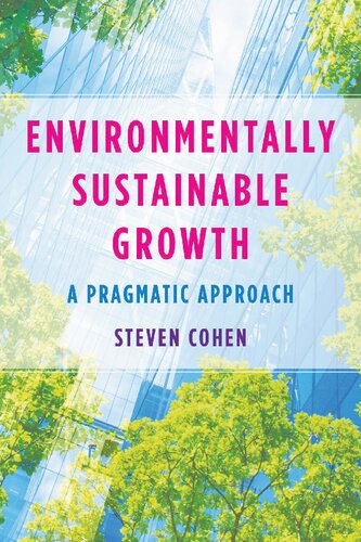 Environmentally Sustainable Growth A Pragmatic Approach Steven Cohen