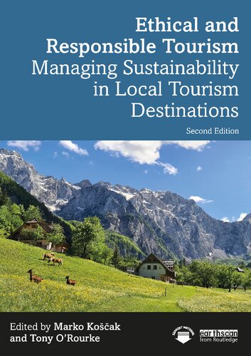 Ethical And Responsible Tourism Managing Sustainability In Local Tourism Destinations 2nd Edition Marko Koak