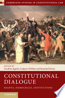 Constitutional Dialogue Rights Democracy Institutions Geoffrey Sigalet