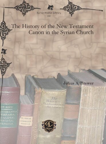 The History Of The New Testament Canon In The Syrian Church Multilingual Edition Julius A Brewer
