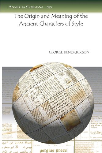 The Origin And Meaning Of The Ancient Characters Of Style Analecta Gorgiana 1st Edition George Hendrickson