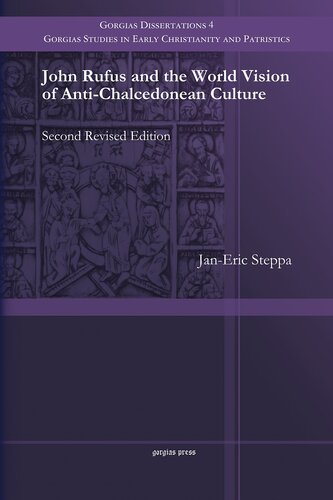 John Rufus And The World Vision Of Antichalcedonean Culture Revised Janeric Steppa