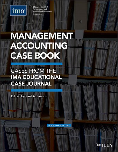 Management Accounting Case Book Cases From The Ima Educational Case Journal Raef A Lawson