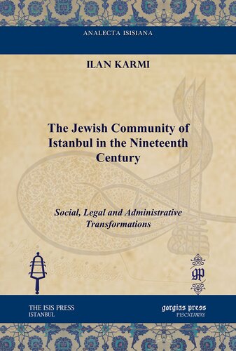 The Jewish Community Of Istanbul In The Nineteenth Century Analecta Isisiana Ottoman And Turkish Studies Ilan Karmi