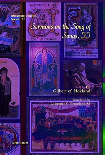 Sermons On The Song Of Songs Ii Monastic Studies Series Reprint Of Hoyland Gilbert