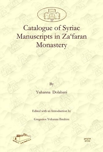 Catalogue Of Syriac Manuscripts In Za Faran Monastery Dar Mardin Christian Arabic And Syriac Studies From The Middle East Yuhanna Dolabani